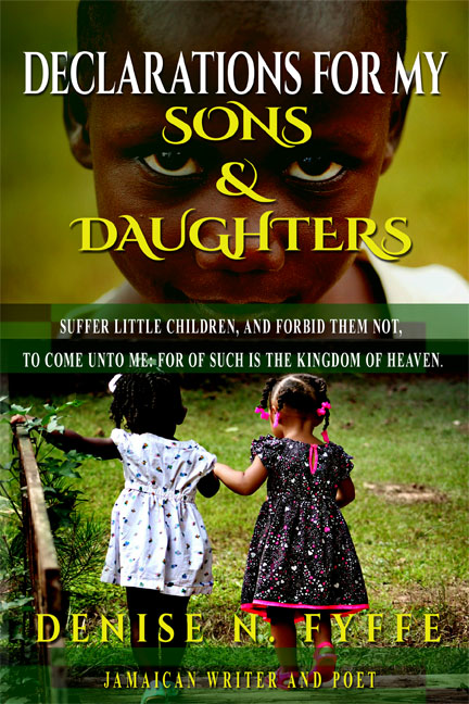 Book Review: Declarations for My Sons and Daughters by Denise N. Fyffe