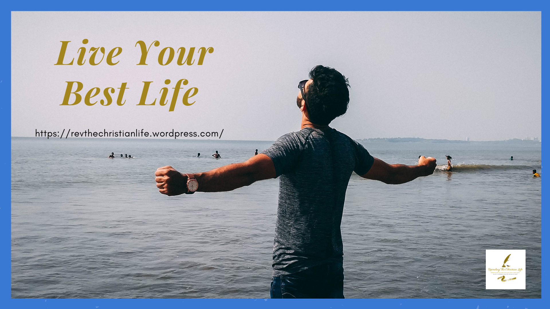 Be Encouraged: Live Your Best Life
