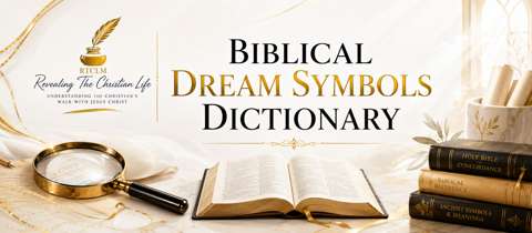 Biblical Dream Symbols Dictionary resource banner by Revealing the Christian Life Ministry
